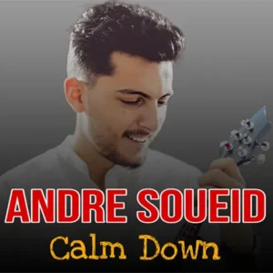 موزیک Calm Down ازAndre Soueid