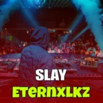 دانلود آهنگSlay ازEternxlkz با کیفیت ۳۲۰