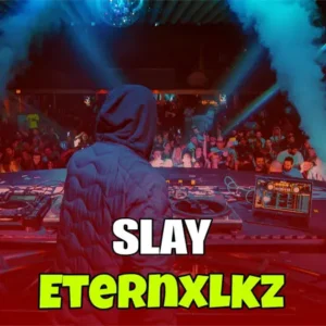 دانلود آهنگSlay ازEternxlkz با کیفیت ۳۲۰
