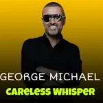 دانلود آهنگ Careless WhispeازGeorge Michael(نجوای بی پروا)