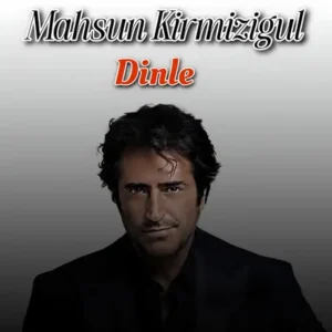 دانلود آهنگ دینله (Dinle) از ماهسون (Mahsun Kirmizigul)