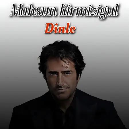 دانلود آهنگ دینله (Dinle) از ماهسون (Mahsun Kirmizigul)