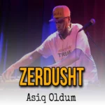 دانلود آهنگ Asiq Oldum از Zerdusht