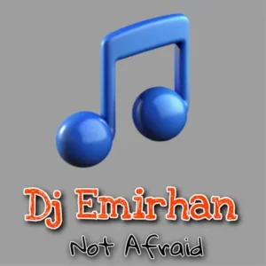 دانلود موزیک Not Afraid ازDj Emirhan