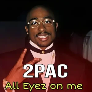 دانلود موزیک All Eyez on me از2Pac