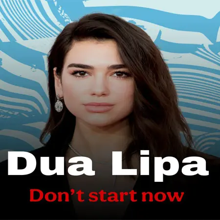 دانلود موزیک Don’t start now ازDua Lipa