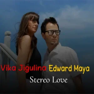 دانلود آهنگ Stereo Love ازEdward Maya Ft Vika Jigulina