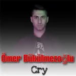 دانلود موزیک Cry ازÖmer Bükülmezoğlu