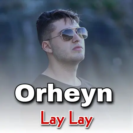 دانلود آهنگ Lay Lay ازOrheyn