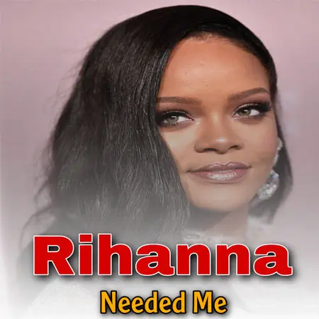 دانلود آهنگ Needed Me ازRihanna