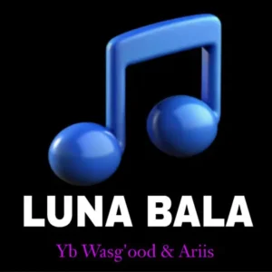 دانلود آهنگ Luna Bala از Yb Wasg’ood & Ariis