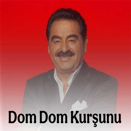 دانلود آهنگ Dom Dom Kurşunu ازIbrahim Tatlıses